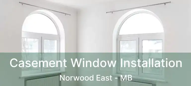  Casement Window Installation Norwood East - MB