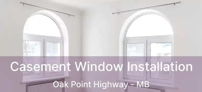  Casement Window Installation Oak Point Highway - MB