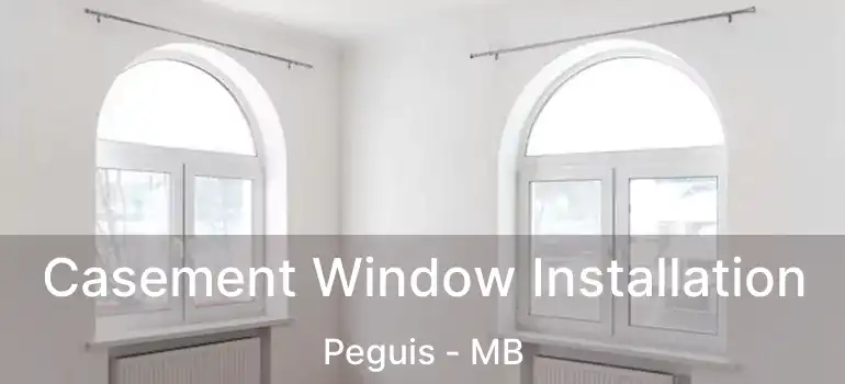  Casement Window Installation Peguis - MB