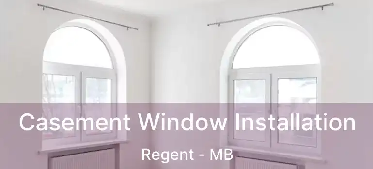  Casement Window Installation Regent - MB