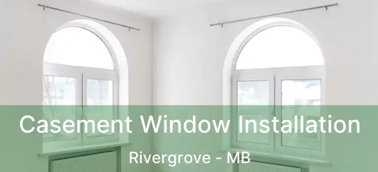  Casement Window Installation Rivergrove - MB