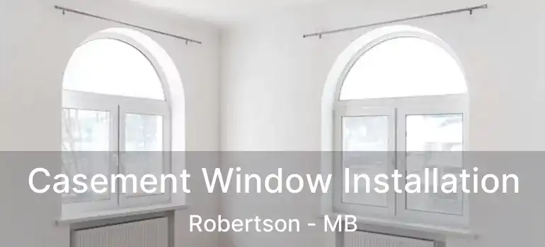  Casement Window Installation Robertson - MB