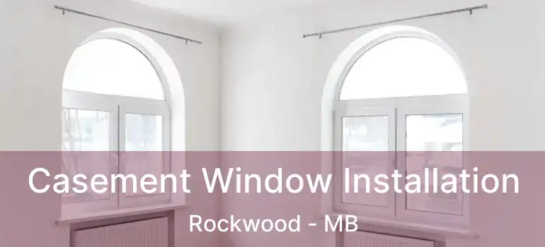  Casement Window Installation Rockwood - MB