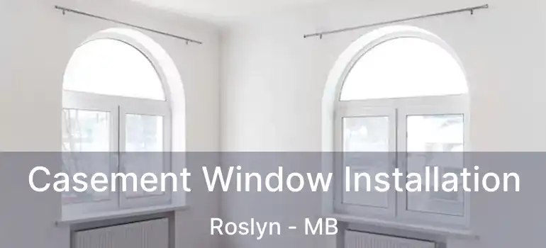  Casement Window Installation Roslyn - MB