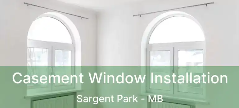  Casement Window Installation Sargent Park - MB