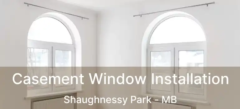  Casement Window Installation Shaughnessy Park - MB