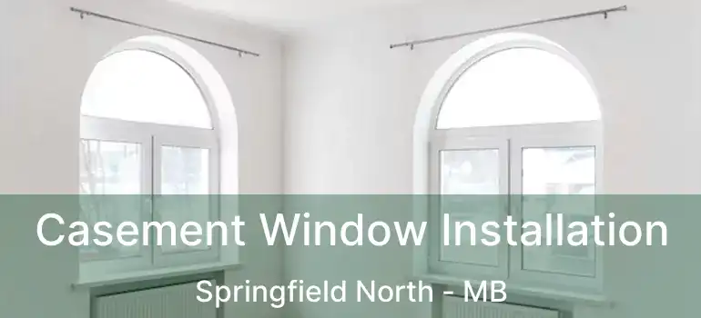  Casement Window Installation Springfield North - MB