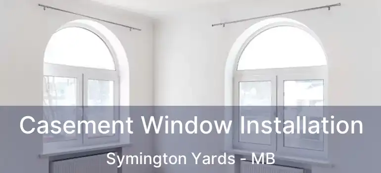  Casement Window Installation Symington Yards - MB