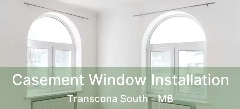  Casement Window Installation Transcona South - MB