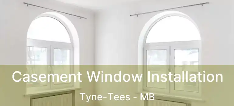  Casement Window Installation Tyne-Tees - MB