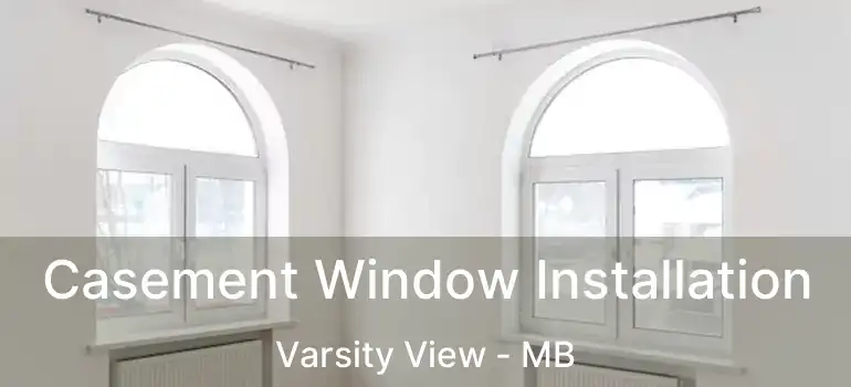  Casement Window Installation Varsity View - MB
