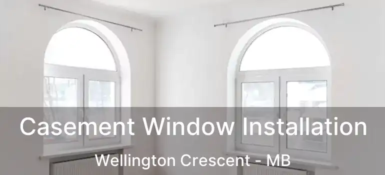  Casement Window Installation Wellington Crescent - MB