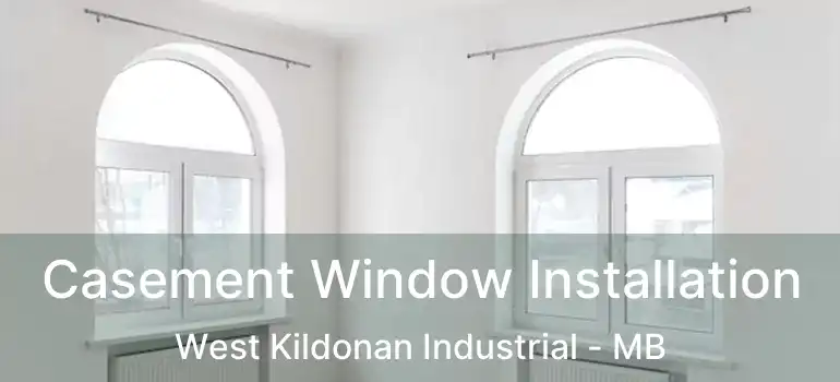  Casement Window Installation West Kildonan Industrial - MB