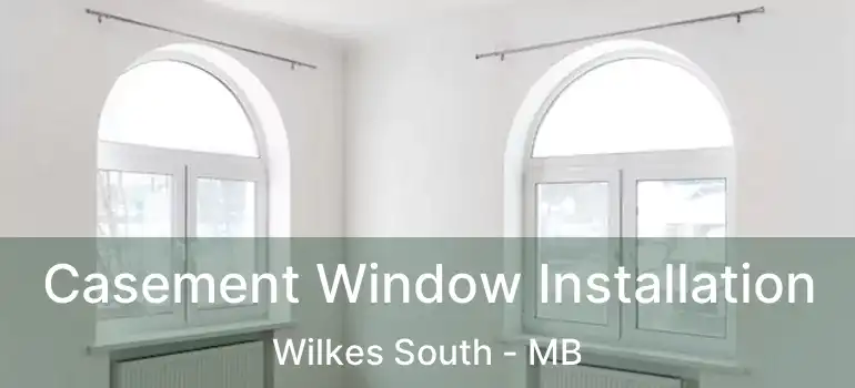  Casement Window Installation Wilkes South - MB