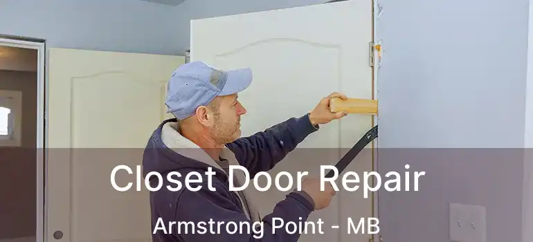  Closet Door Repair Armstrong Point - MB