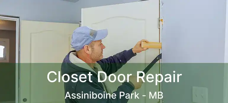  Closet Door Repair Assiniboine Park - MB
