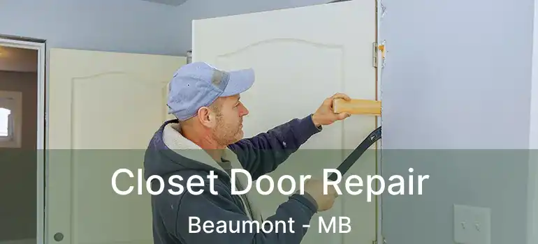  Closet Door Repair Beaumont - MB