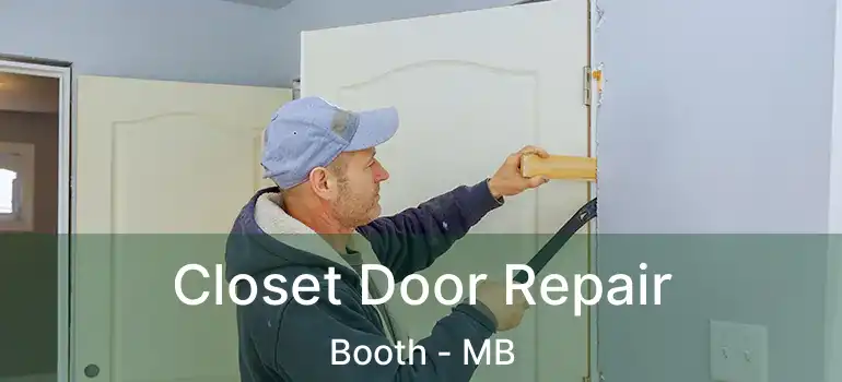  Closet Door Repair Booth - MB