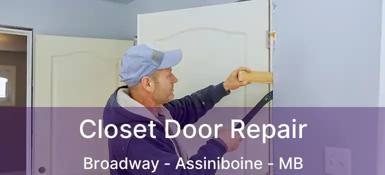  Closet Door Repair Broadway - Assiniboine - MB