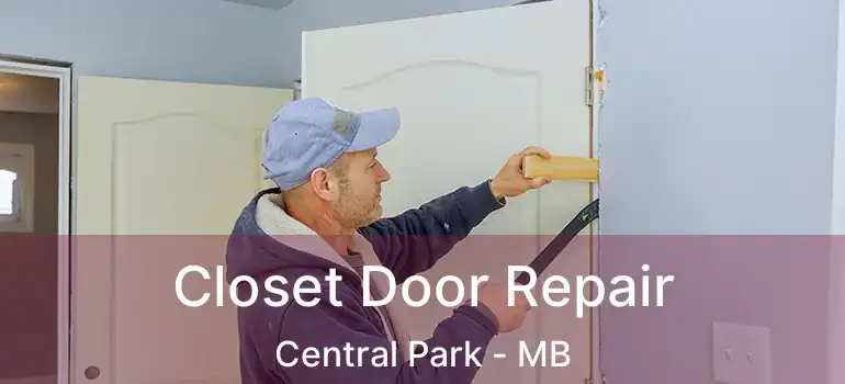  Closet Door Repair Central Park - MB