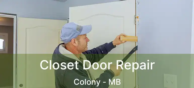  Closet Door Repair Colony - MB
