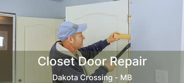  Closet Door Repair Dakota Crossing - MB