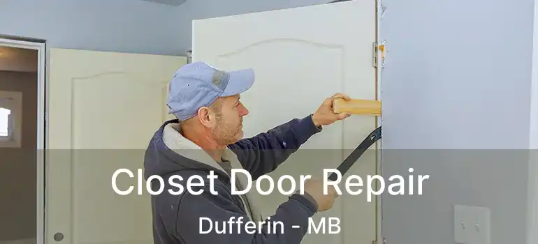  Closet Door Repair Dufferin - MB