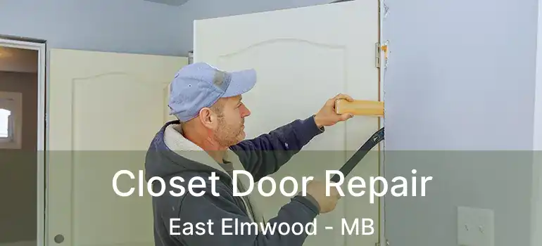  Closet Door Repair East Elmwood - MB