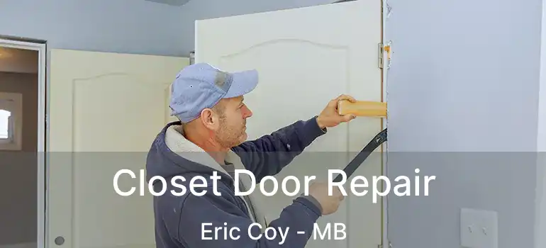  Closet Door Repair Eric Coy - MB