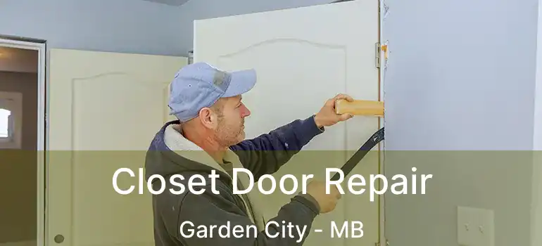  Closet Door Repair Garden City - MB