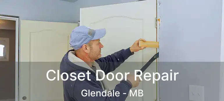  Closet Door Repair Glendale - MB