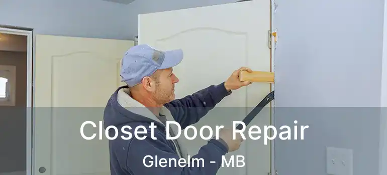  Closet Door Repair Glenelm - MB