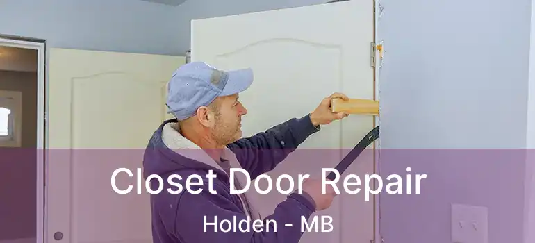  Closet Door Repair Holden - MB