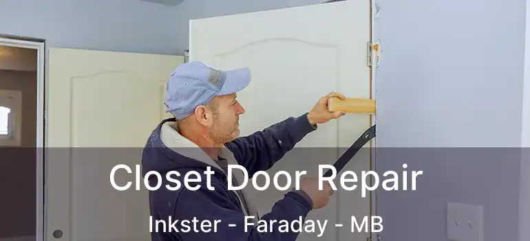  Closet Door Repair Inkster - Faraday - MB