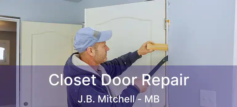  Closet Door Repair J.B. Mitchell - MB