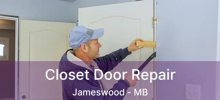 Closet Door Repair Jameswood - MB
