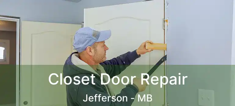  Closet Door Repair Jefferson - MB