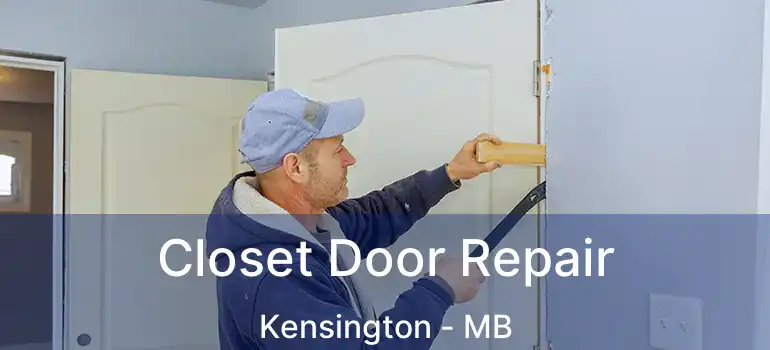  Closet Door Repair Kensington - MB