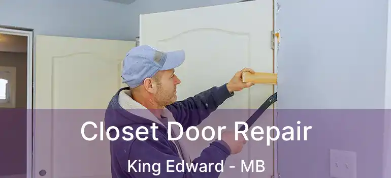  Closet Door Repair King Edward - MB