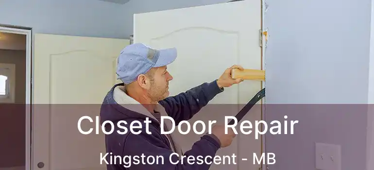  Closet Door Repair Kingston Crescent - MB