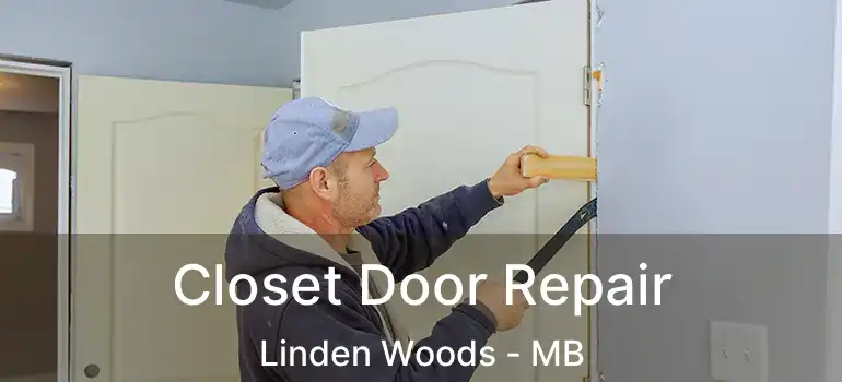  Closet Door Repair Linden Woods - MB