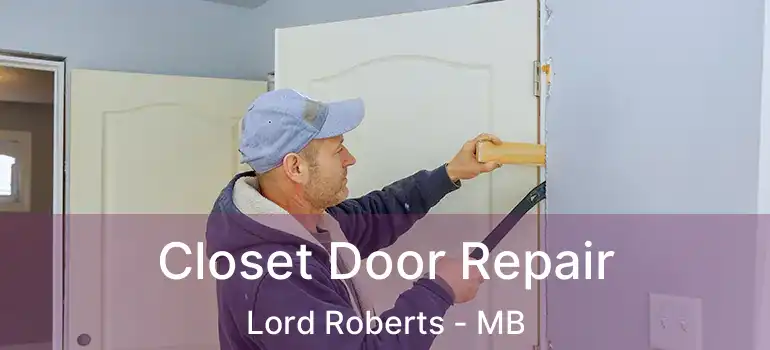  Closet Door Repair Lord Roberts - MB