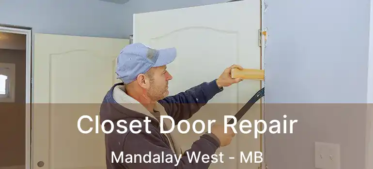  Closet Door Repair Mandalay West - MB