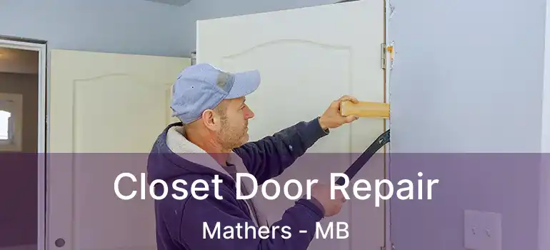  Closet Door Repair Mathers - MB
