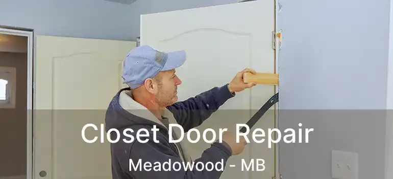  Closet Door Repair Meadowood - MB