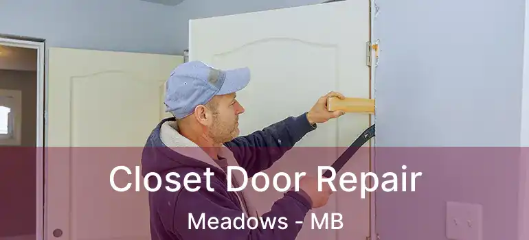  Closet Door Repair Meadows - MB