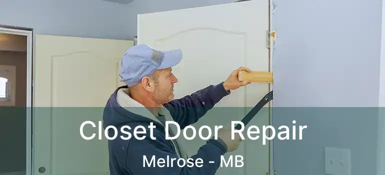  Closet Door Repair Melrose - MB