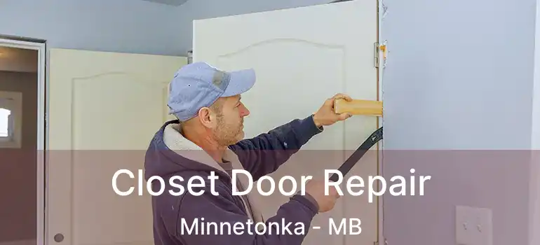  Closet Door Repair Minnetonka - MB