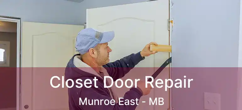  Closet Door Repair Munroe East - MB