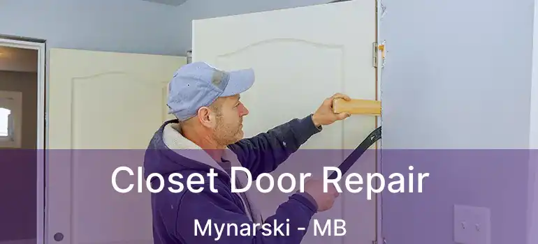  Closet Door Repair Mynarski - MB